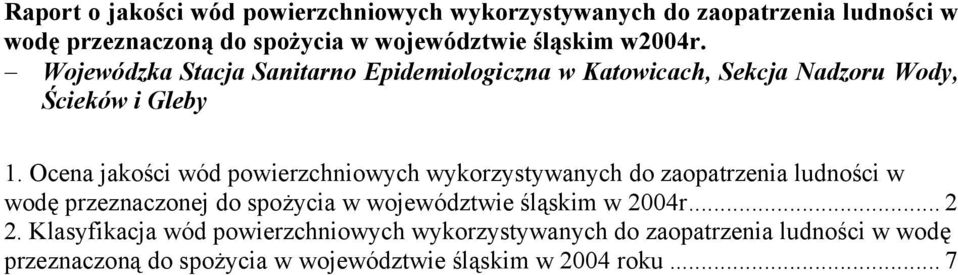 Ocena jakości wód powierzchniowych wykorzystywanych do zaopatrzenia ludności w wodę przeznaczonej do spożycia w województwie śląskim w