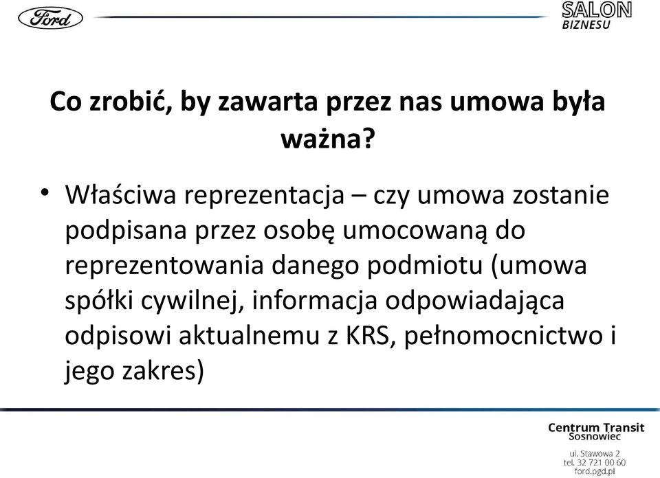 umocowaną do reprezentowania danego podmiotu (umowa spółki