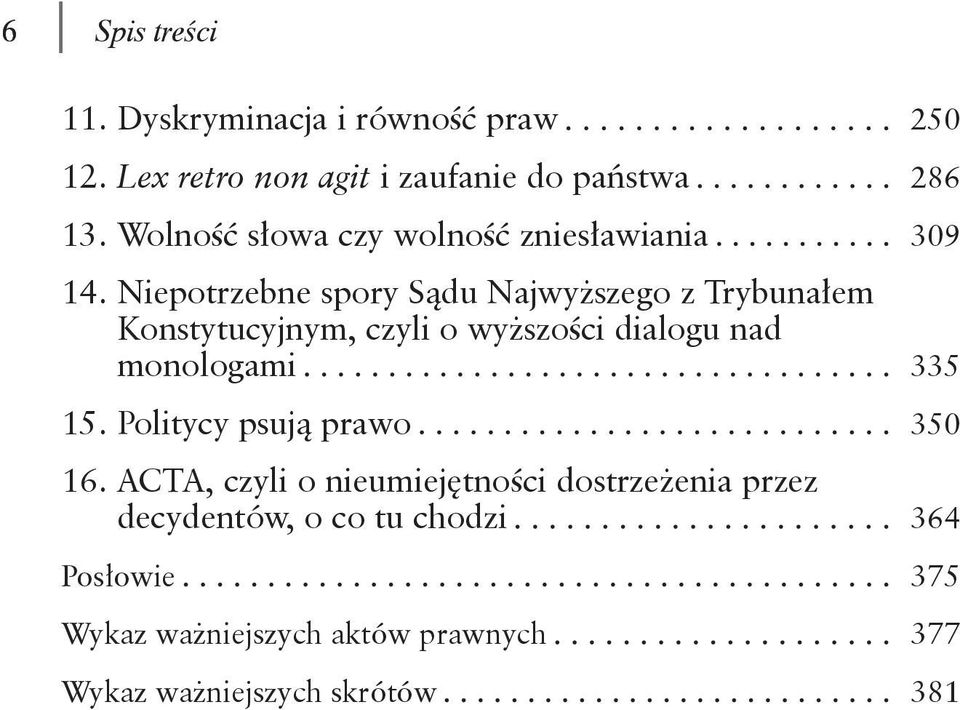 Niepotrzebne spory Sądu Najwyższego z Trybunałem Konstytucyjnym, czyli o wyższości dialogu nad monologami 335 15.