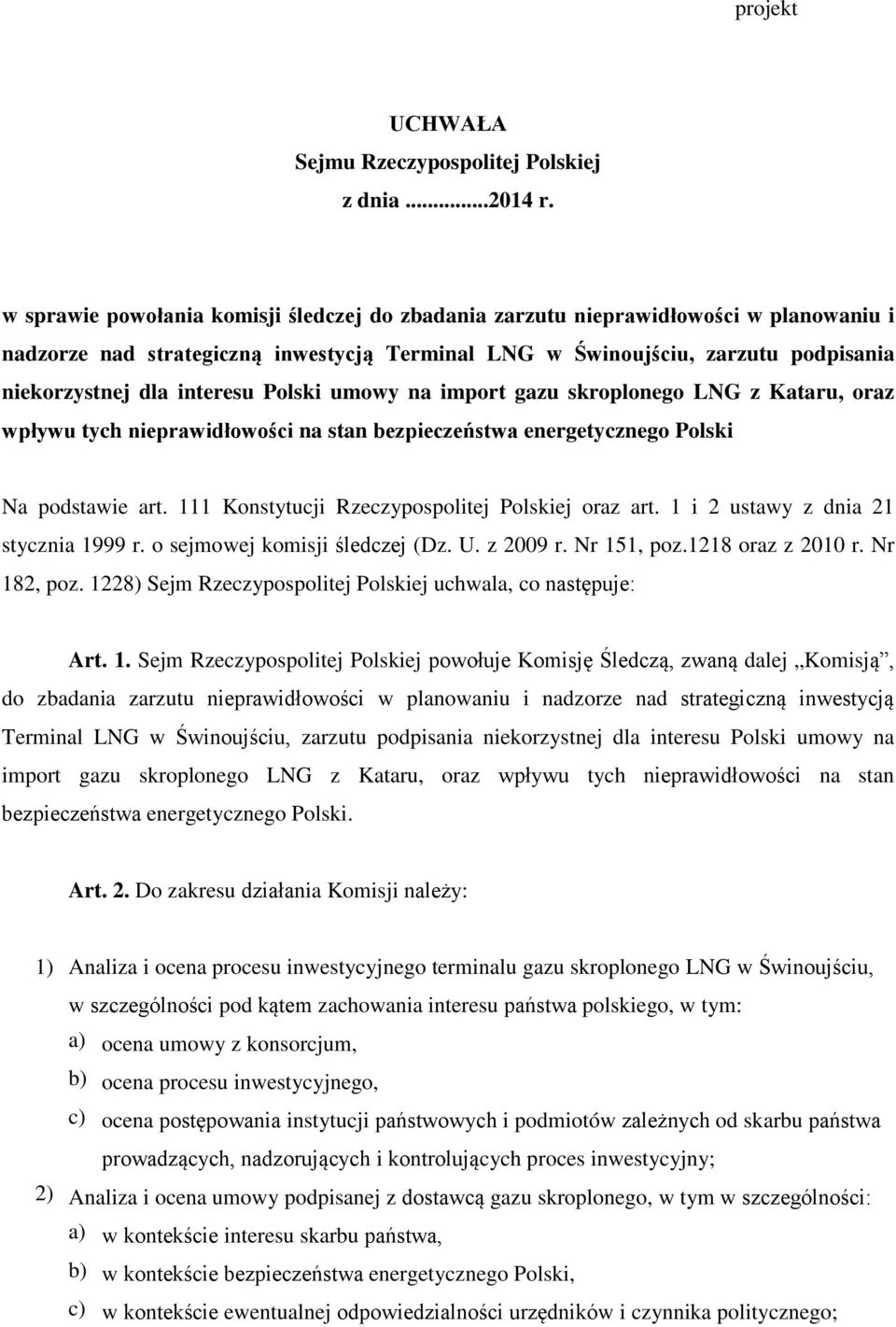 Polski umowy na import gazu skroplonego LNG z Kataru, oraz wpływu tych nieprawidłowości na stan bezpieczeństwa energetycznego Polski Na podstawie art.