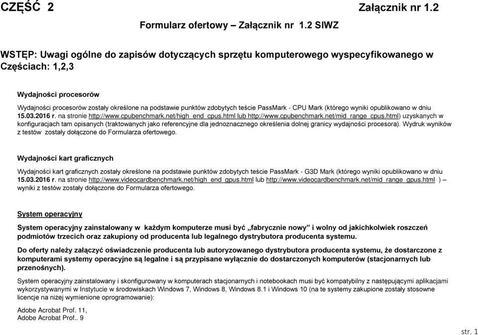 zdobytych teście PassMark - CPU Mark (którego wyniki opublikowano w dniu 15.03.2016 r. na stronie http://www.cpubenchmark.net/high_end_cpus.html lub http://www.cpubenchmark.net/mid_range_cpus.