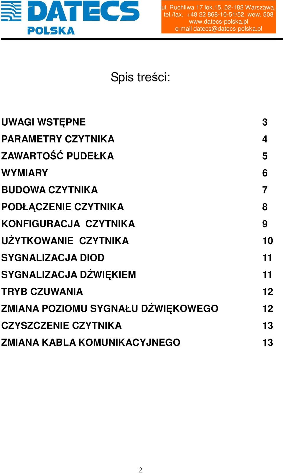 CZYTNIKA 10 SYGNALIZACJA DIOD 11 SYGNALIZACJA DŹWIĘKIEM 11 TRYB CZUWANIA 12