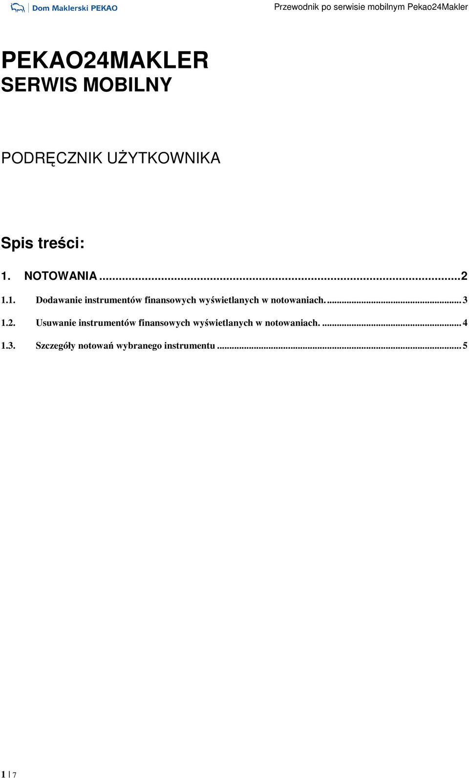 1. Dodawanie instrumentów finansowych wyświetlanych w notowaniach... 3 1.