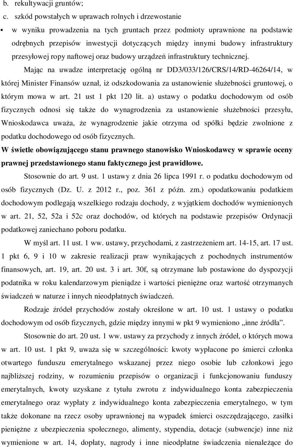 infrastruktury przesyłowej ropy naftowej oraz budowy urządzeń infrastruktury technicznej.