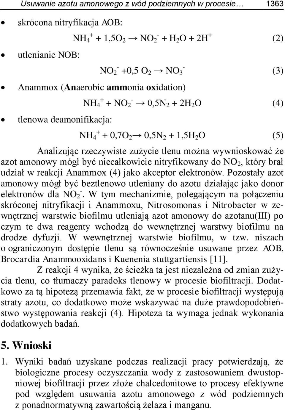 niecałkowicie nitryfikowany do NO 2, który brał udział w reakcji Anammox (4) jako akceptor elektronów.