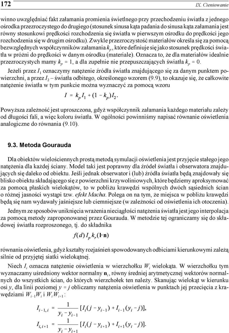 równy stosunkowi prędkości rozchodzenia się światła w pierwszym ośrodku do prędkości jego rozchodzenia się w drugim ośrodku).