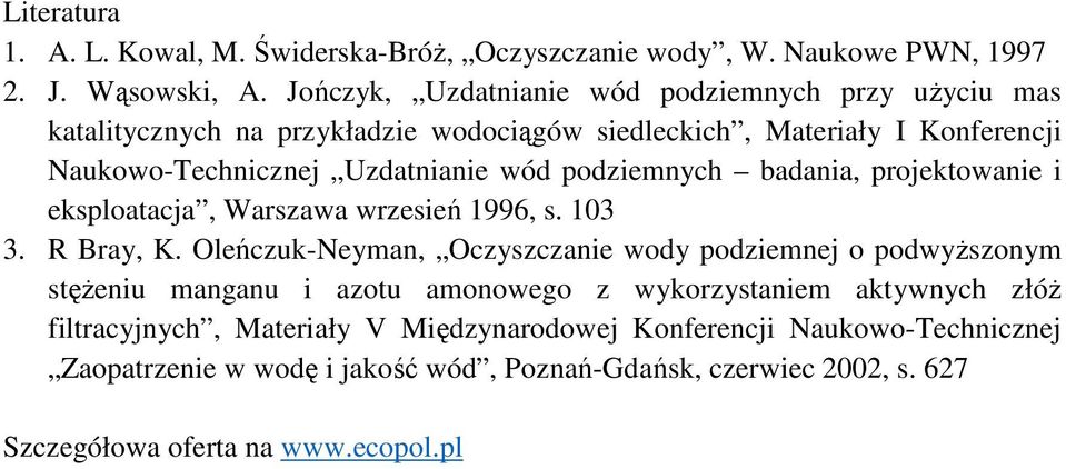 podziemnych badania, projektowanie i eksploatacja, Warszawa wrzesień 1996, s. 103 3. R Bray, K.