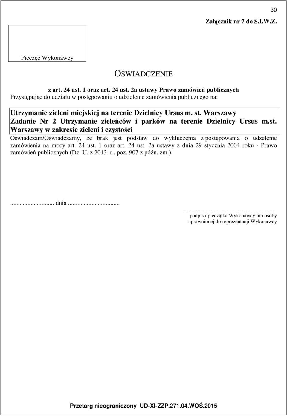 2a ustawy Prawo zamówień publicznych Przystępując do udziału w postępowaniu o udzielenie zamówienia publicznego na: Utrzymanie zieleni miejskiej na terenie