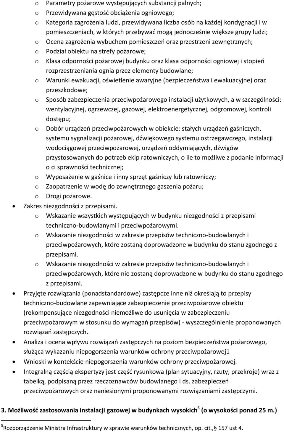 rzprzestrzeniania gnia przez elementy budwlane; Warunki ewakuacji, świetlenie awaryjne (bezpieczeństwa i ewakuacyjne) raz przeszkdwe; Spsób zabezpieczenia przeciwpżarweg instalacji użytkwych, a w