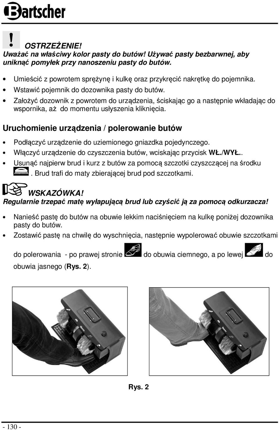 Założyć dozownik z powrotem do urządzenia, ściskając go a następnie wkładając do wspornika, aż do momentu usłyszenia kliknięcia.