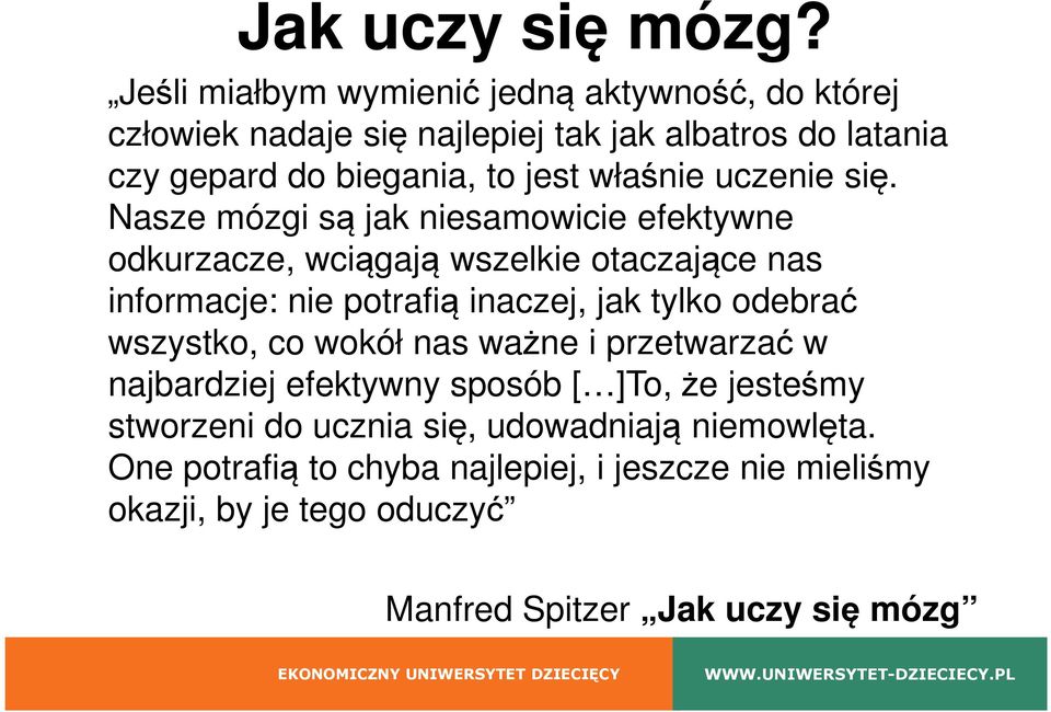 właśnie uczenie się.