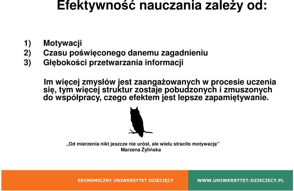 się, tym więcej struktur zostaje pobudzonych i zmuszonych do współpracy, czego efektem jest