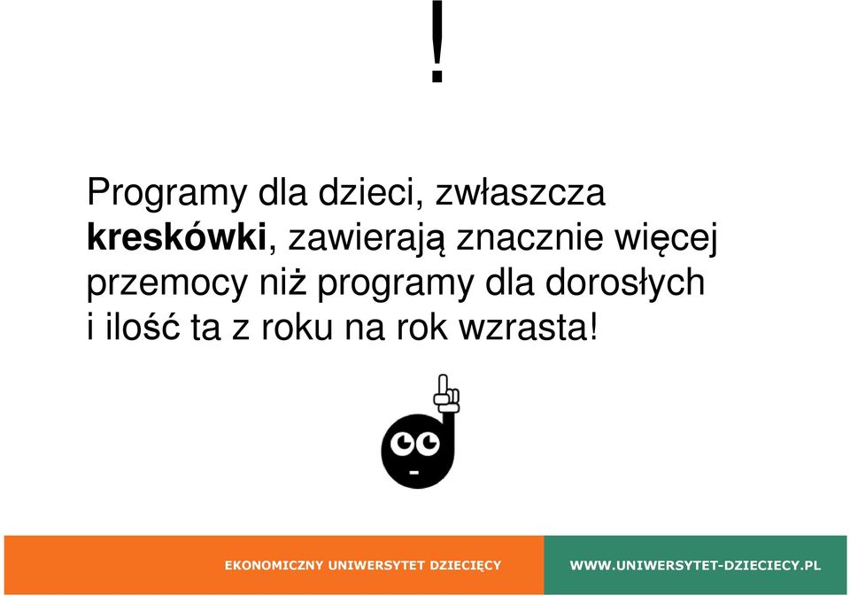 więcej przemocy niż programy dla