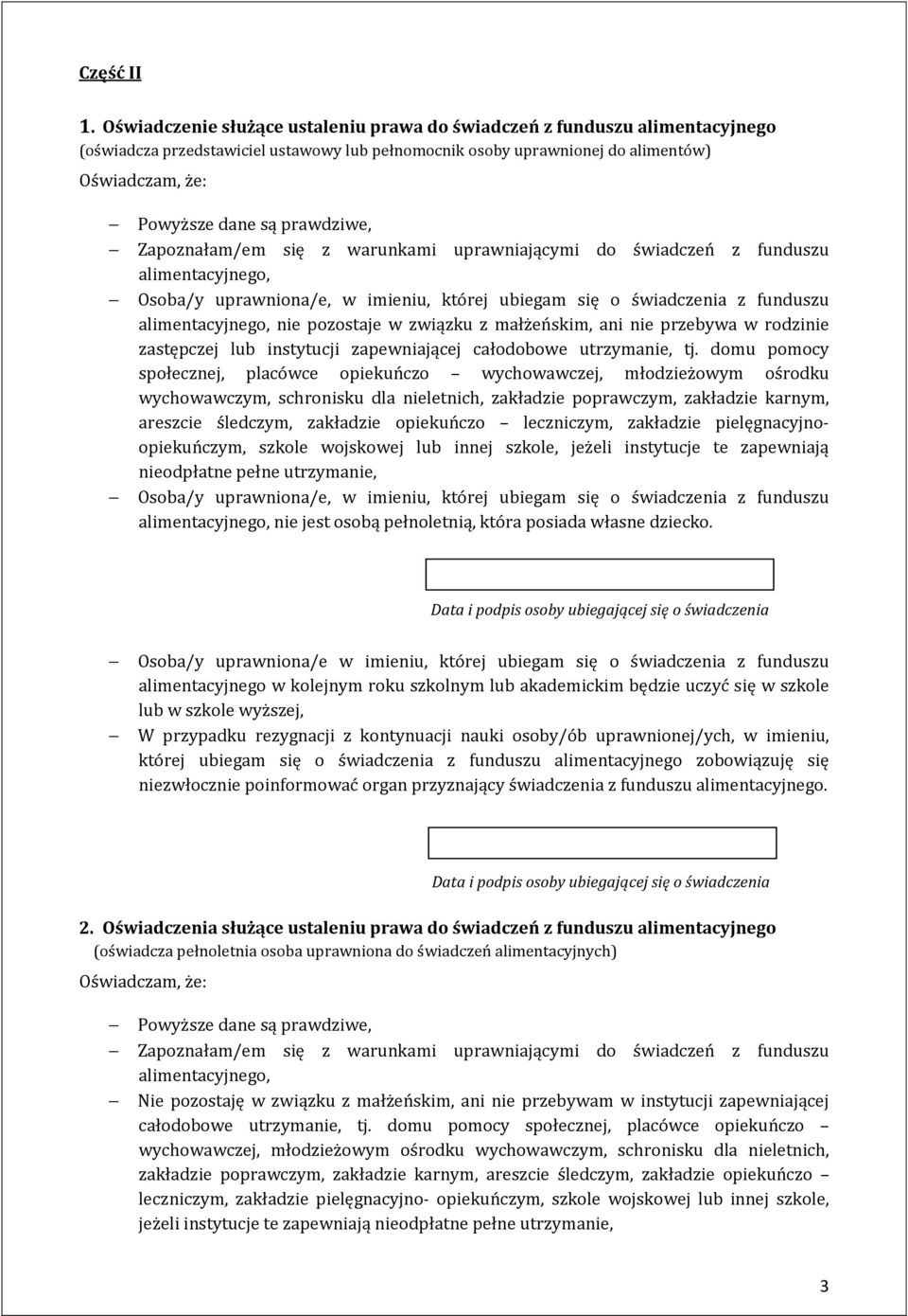 Zapoznałam/em się z warunkami uprawniającymi do świadczeń z funduszu alimentacyjnego, Osoba/y uprawniona/e, w imieniu, której ubiegam się o świadczenia z funduszu alimentacyjnego, nie pozostaje w