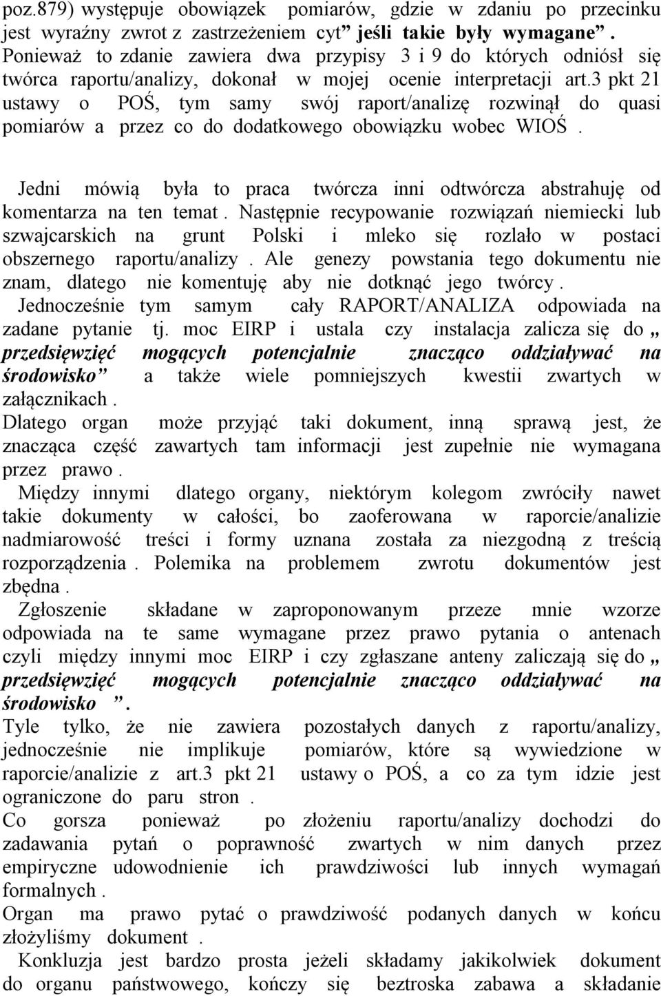 3 pkt 21 ustawy o POŚ, tym samy swój raport/analizę rozwinął do quasi pomiarów a przez co do dodatkowego obowiązku wobec WIOŚ.