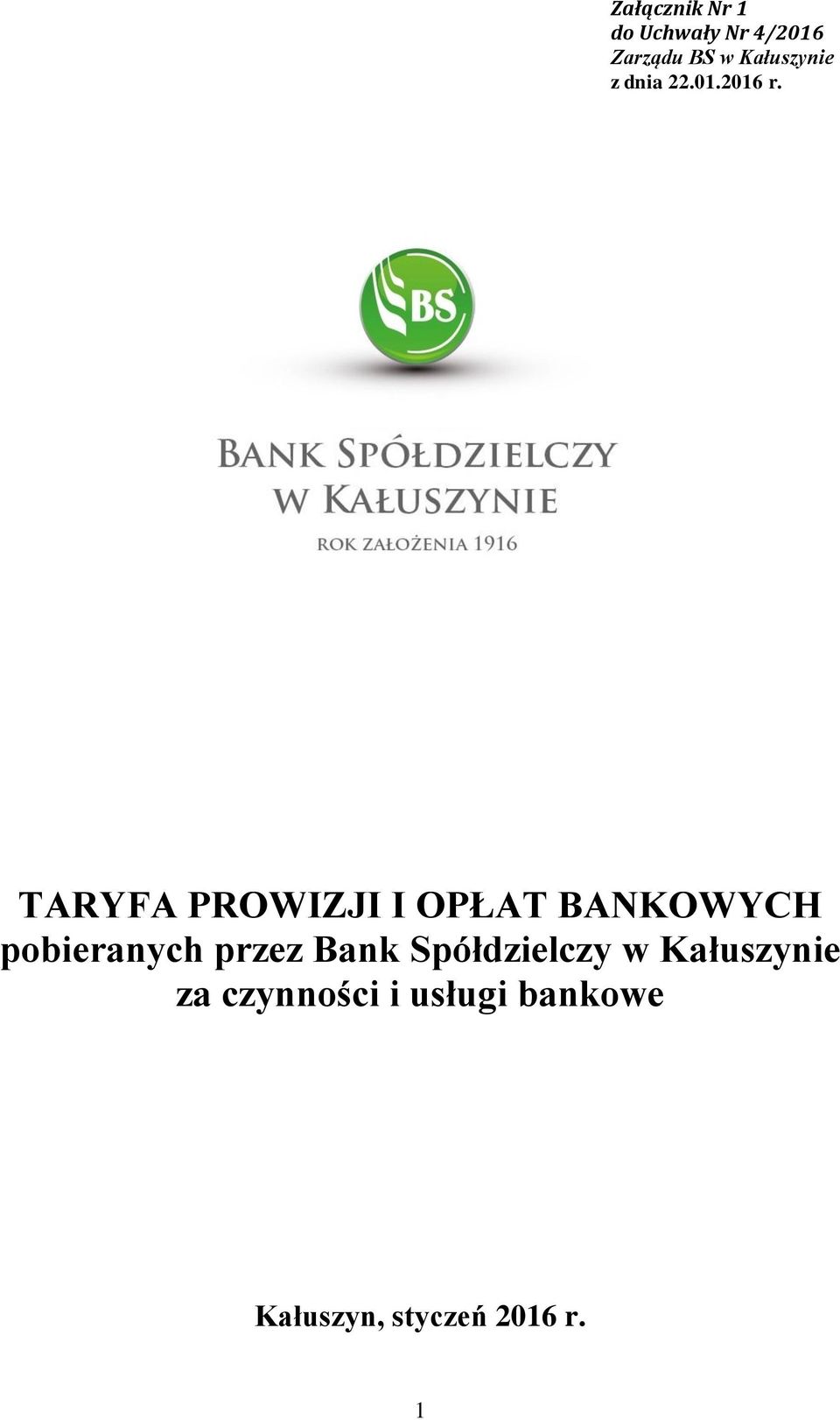 TARYFA PROWIZJI I OPŁAT BANKOWYCH pobieranych przez