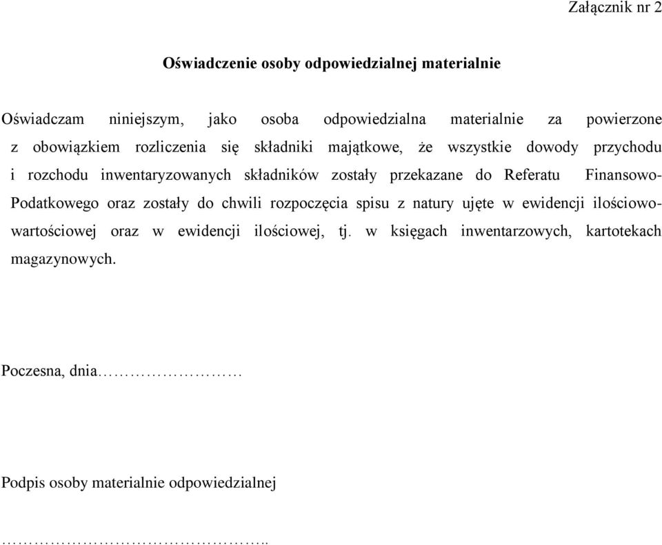 przekazane do Referatu Finansowo- Podatkowego oraz zostały do chwili rozpoczęcia spisu z natury ujęte w ewidencji ilościowowartościowej