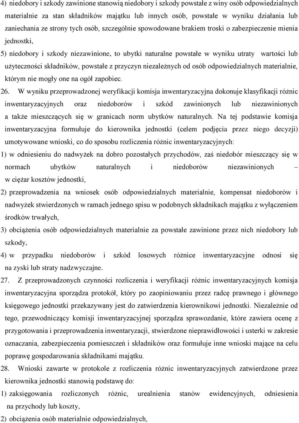 użyteczności składników, powstałe z przyczyn niezależnych od osób odpowiedzialnych materialnie, którym nie mogły one na ogół zapobiec. 26.