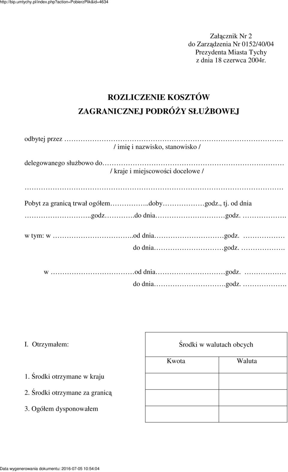 / imi i nazwisko, stanowisko / delegowanego słubowo do / kraje i miejscowoci docelowe / Pobyt za granic trwał ogółem..doby godz.