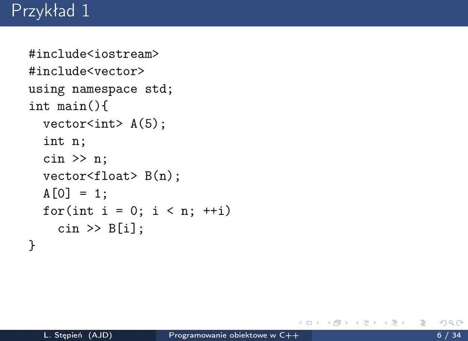 n; vector<float> B(n); A[0] = 1; for(int i = 0; i < n; ++i)