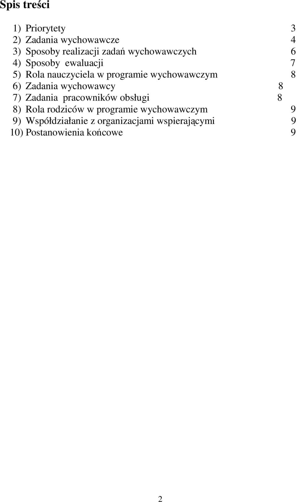 6) Zadania wychowawcy 8 7) Zadania pracowników obsługi 8 8) Rola rodziców w programie