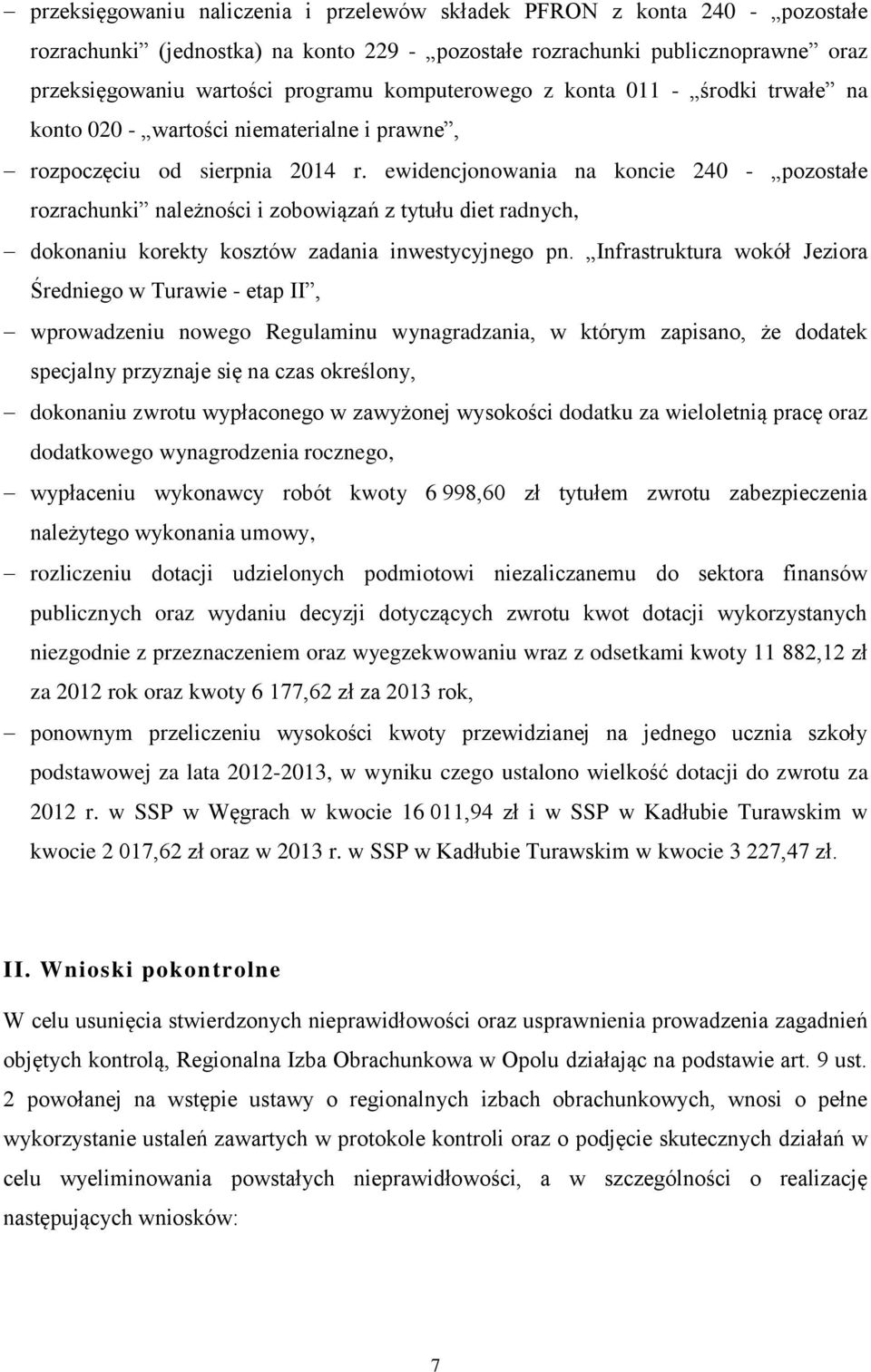 ewidencjonowania na koncie 240 - pozostałe rozrachunki należności i zobowiązań z tytułu diet radnych, dokonaniu korekty kosztów zadania inwestycyjnego pn.