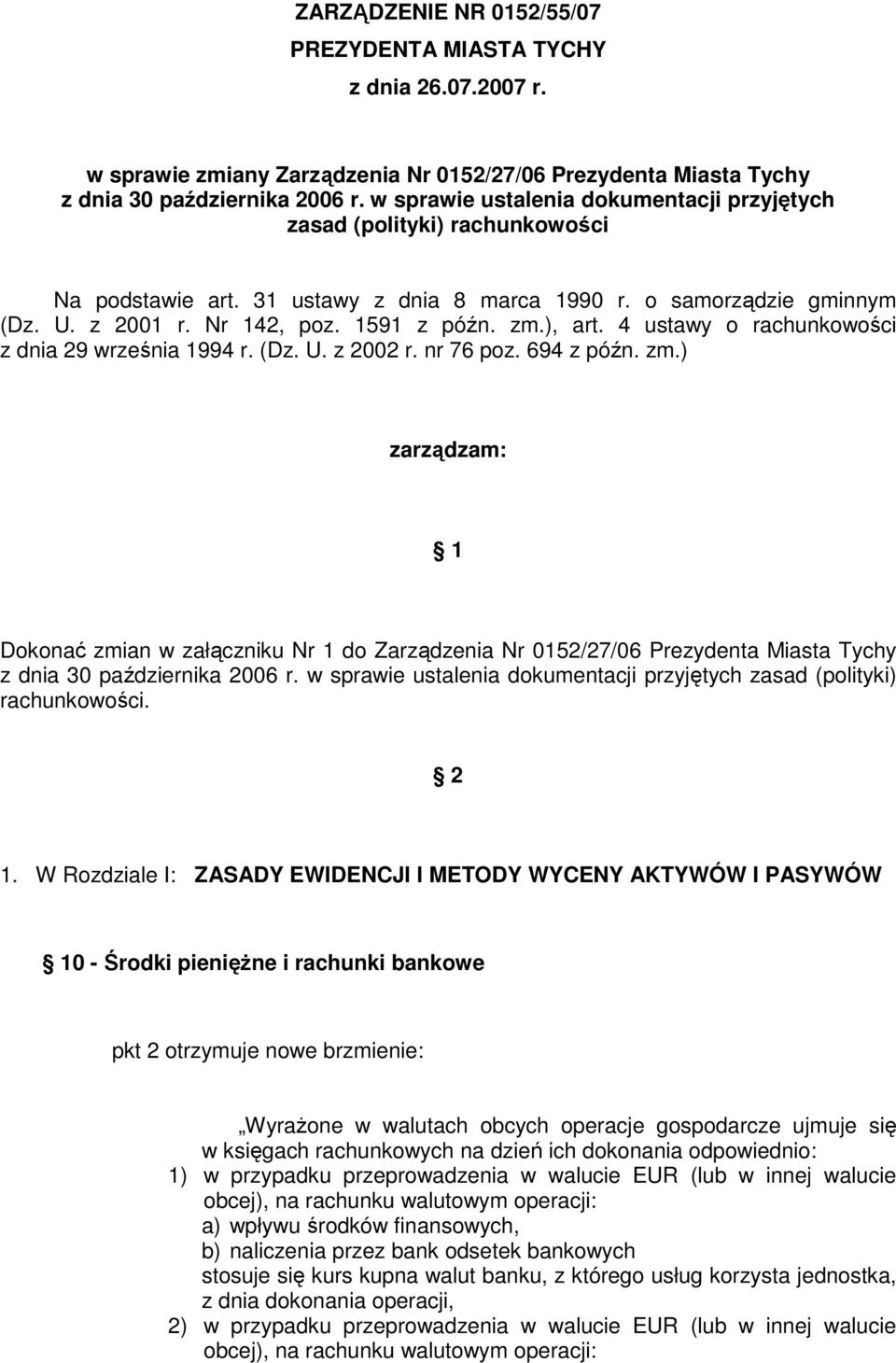 ), art. 4 ustawy o rachunkowości z dnia 29 września 1994 r. (Dz. U. z 2002 r. nr 76 poz. 694 z późn. zm.