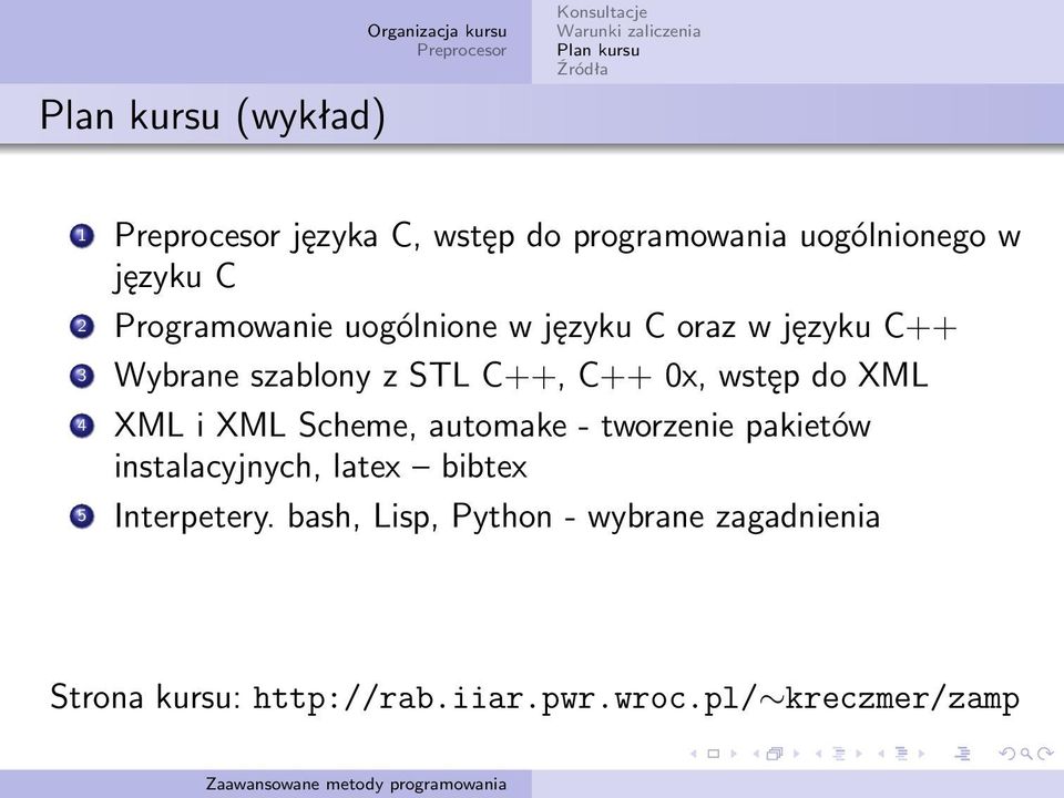 szablony z STL C++, C++ 0x, wstęp do XML 4 XML i XML Scheme, automake - tworzenie pakietów instalacyjnych,