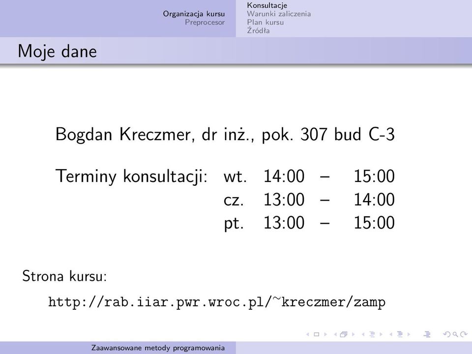 307 bud C-3 Terminy konsultacji: wt. 14:00 15:00 cz.