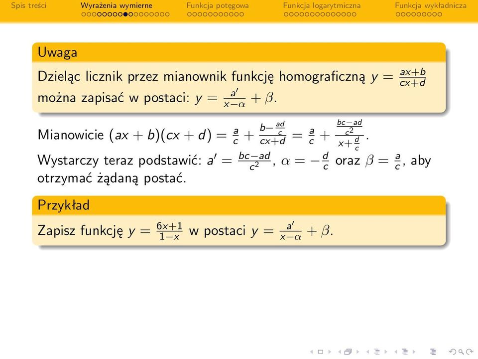 Mianowicie (ax + b)(cx + d) = a c + b ad c cx+d = a bc ad c + c 2.