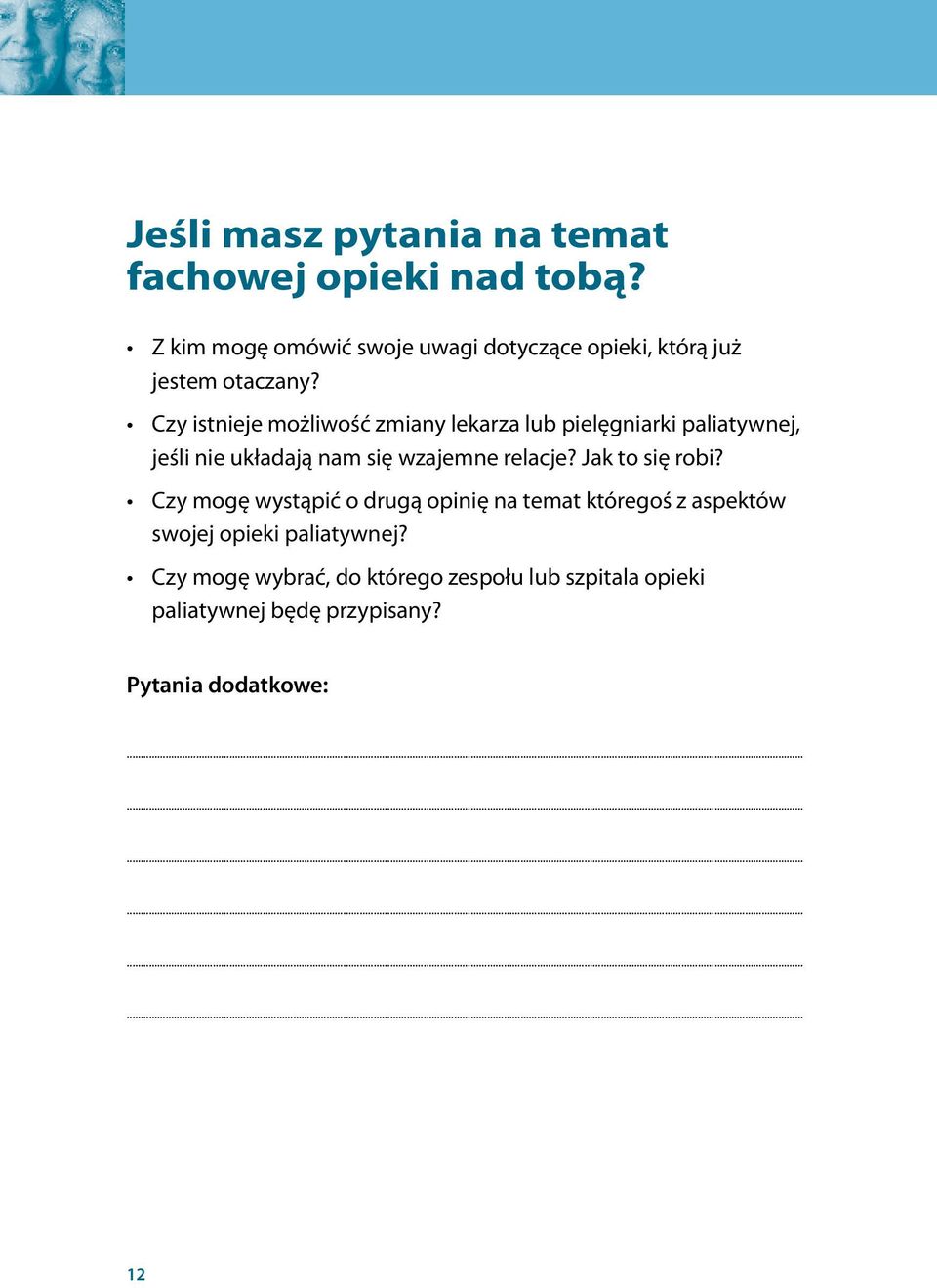 Czy istnieje możliwość zmiany lekarza lub pielęgniarki paliatywnej, jeśli nie układają nam się wzajemne relacje?