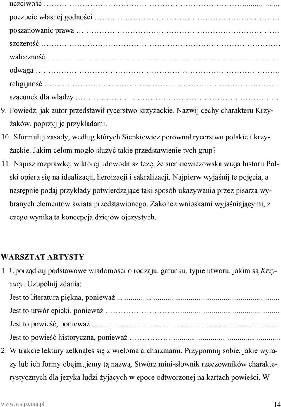 Jakim celom mogło służyć takie przedstawienie tych grup? 11. Napisz rozprawkę, w której udowodnisz tezę, że sienkiewiczowska wizja historii Polski opiera się na idealizacji, heroizacji i sakralizacji.