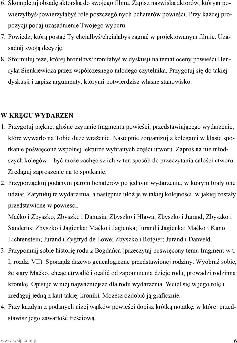 Sformułuj tezę, której broniłbyś/broniłabyś w dyskusji na temat oceny powieści Henryka Sienkiewicza przez współczesnego młodego czytelnika.