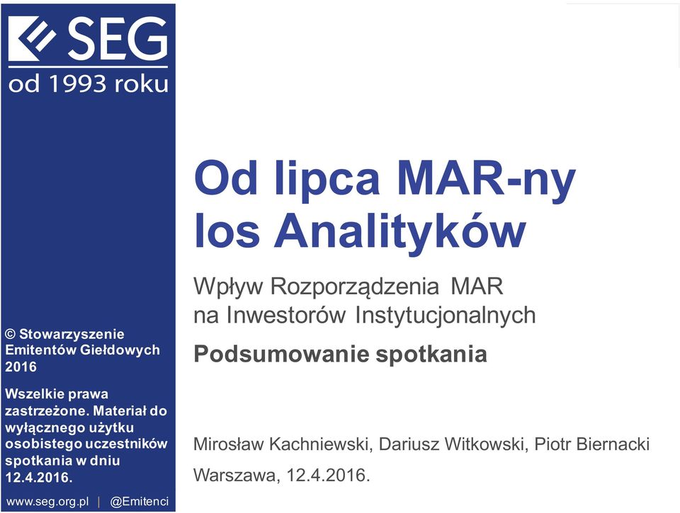 Materiał do wyłącznego użytku osobistego uczestników spotkania w dniu 12.4.2016.