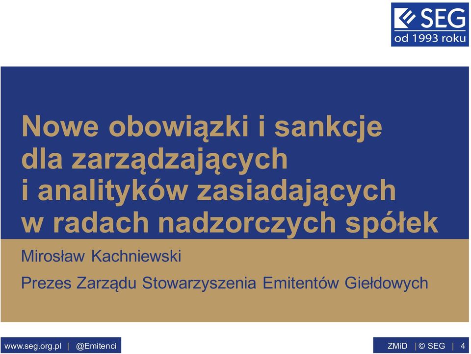 spółek Mirosław Kachniewski Prezes Zarządu