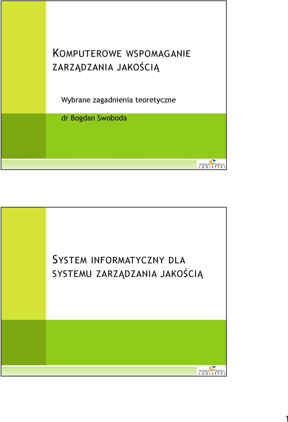 teoretyczne dr Bogdan Swoboda SYSTEM