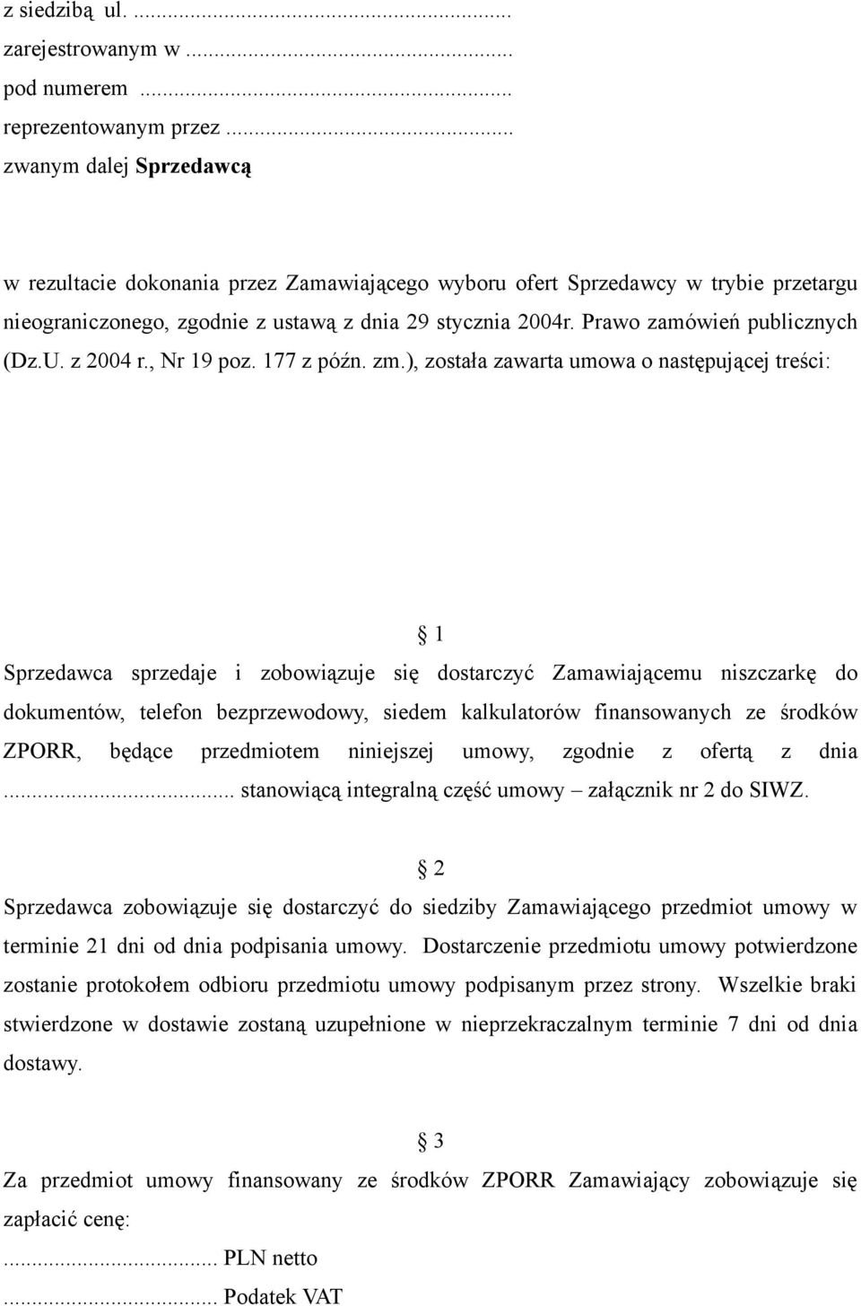 Prawo zamówień publicznych (Dz.U. z 2004 r., Nr 19 poz. 177 z późn. zm.