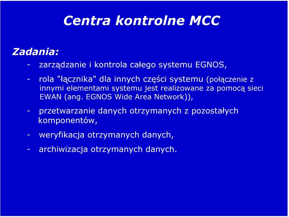 realizowane za pomocą sieci EWAN (ang.