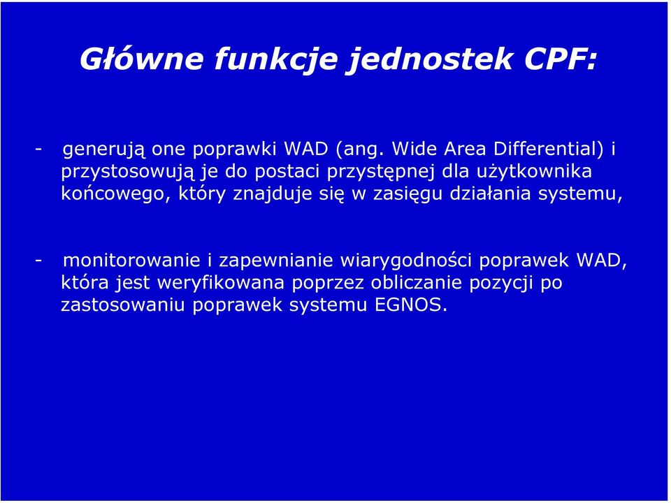 końcowego, który znajduje się w zasięgu działania systemu, - monitorowanie i zapewnianie