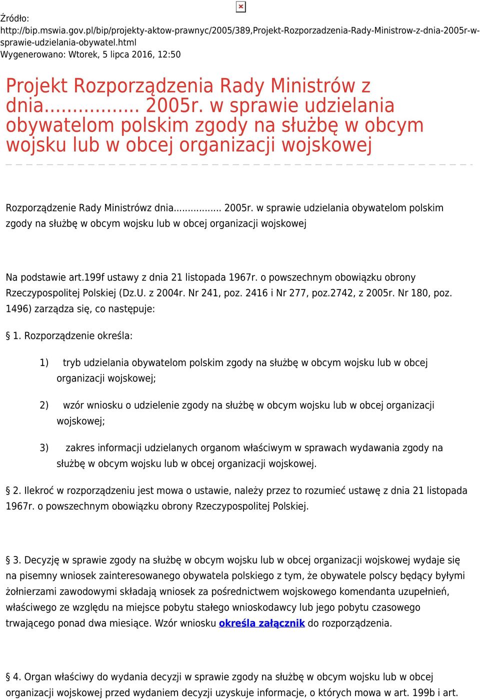 w sprawie udzielania obywatelom polskim zgody na służbę w obcym wojsku lub w obcej organizacji wojskowej Rozporządzenie Rady Ministrówz dnia... 2005r.