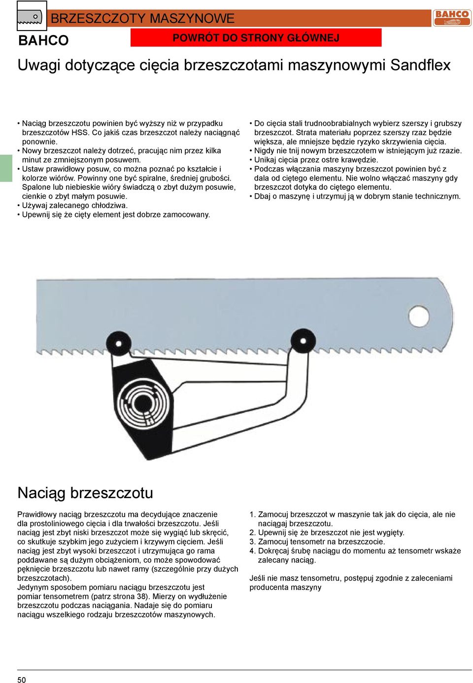 Ustaw prawidłowy posuw, co można poznać po kształcie i kolorze wiórów. Powinny one być spiralne, średniej grubości.