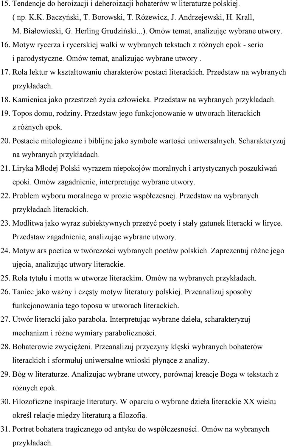 Rola lektur w kształtowaniu charakterów postaci literackich. Przedstaw na wybranych 18. Kamienica jako przestrzeń życia człowieka. Przedstaw na wybranych 19. Topos domu, rodziny.