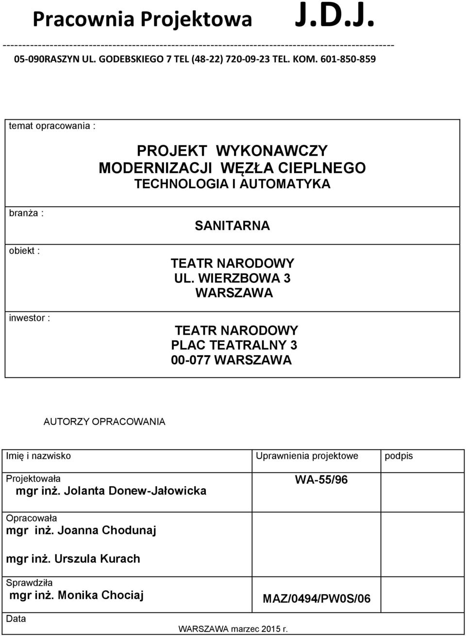 601-850-859 temat opracowania : PROJEKT WYKONAWCZY MODERNIZACJI WĘZŁA CIEPLNEGO TECHNOLOGIA I AUTOMATYKA branża : obiekt : inwestor : SANITARNA TEATR NARODOWY UL.