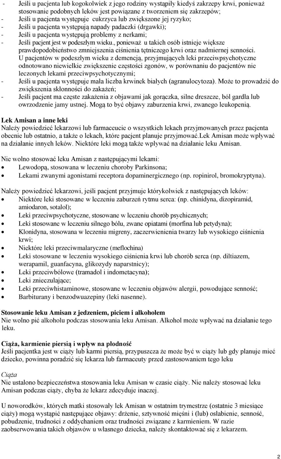 , ponieważ u takich osób istnieje większe prawdopodobieństwo zmniejszenia ciśnienia tętniczego krwi oraz nadmiernej senności.