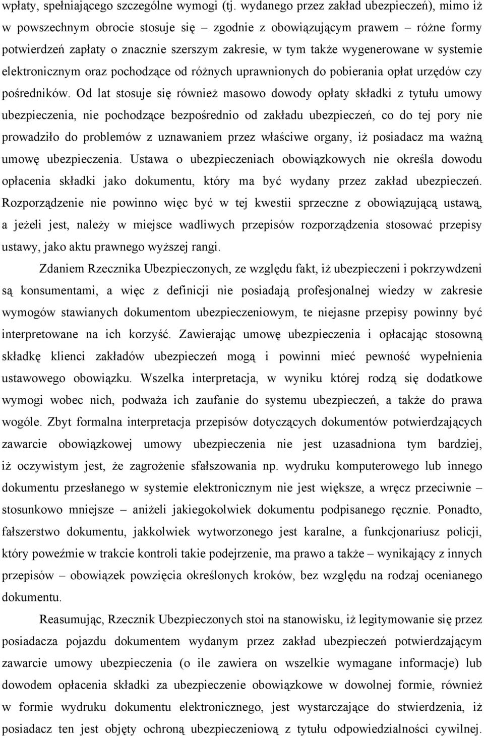 systemie elektronicznym oraz pochodzące od różnych uprawnionych do pobierania opłat urzędów czy pośredników.