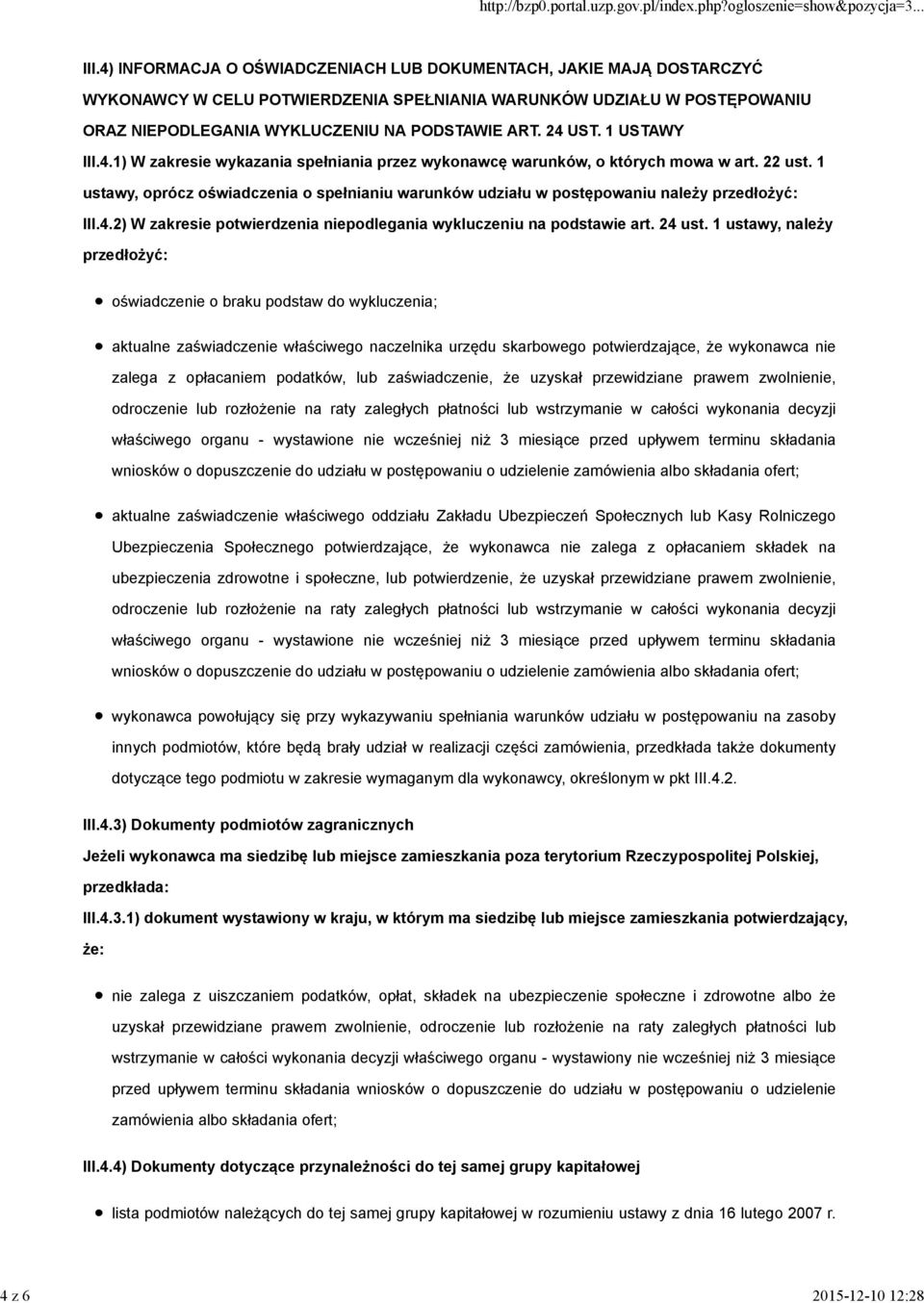 1 USTAWY III.4.1) W zakresie wykazania spełniania przez wykonawcę warunków, o których mowa w art. 22 ust.