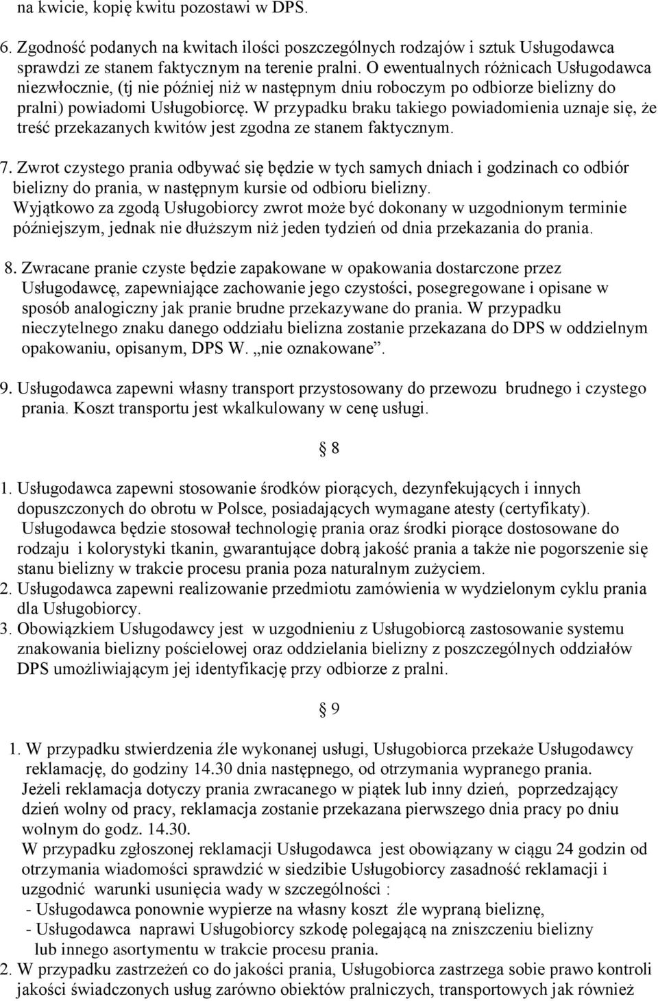 W przypadku braku takiego powiadomienia uznaje się, że treść przekazanych kwitów jest zgodna ze stanem faktycznym. 7.