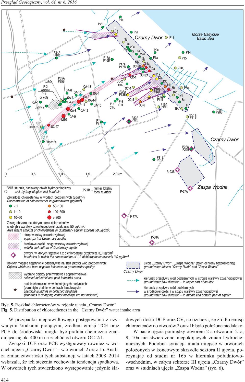 Distribution of chloroethenes in the Czarny Dwór water intake area W przypadku nieprawid³owego postêpowania z u ywanymi œrodkami pior¹cymi, Ÿród³em emisji TCE oraz PCE do œrodowiska mog³a byæ pralnia