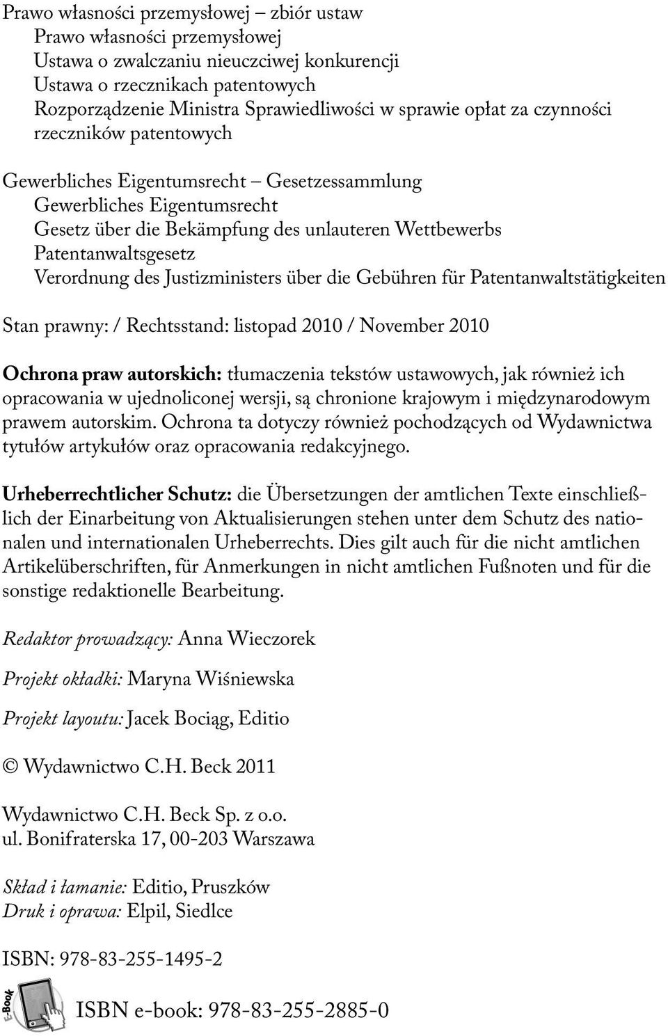 des Justizministers über die Gebühren für Patentanwaltstätigkeiten Stan prawny: / Rechtsstand: listopad 2010 / November 2010 Ochrona praw autorskich: tłumaczenia tekstów ustawowych, jak również ich