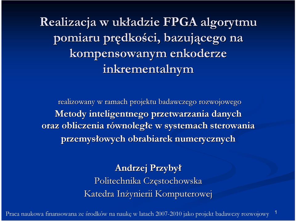 równolegr wnoległe e w systemach sterowania przemysłowych obrabiarek numerycznych Andrzej Przybył Politechnika